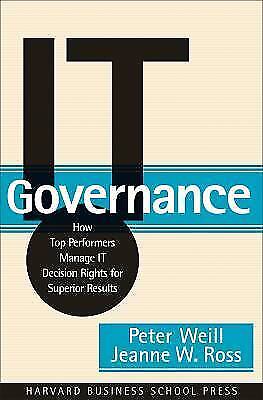 IT Governance: How Top Performers Manage IT Decision Rights for Superior  – GOOD