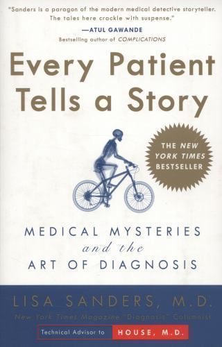 Every Patient Tells a Story: Medical Mysteries and the Art of Diagnosis – GOOD