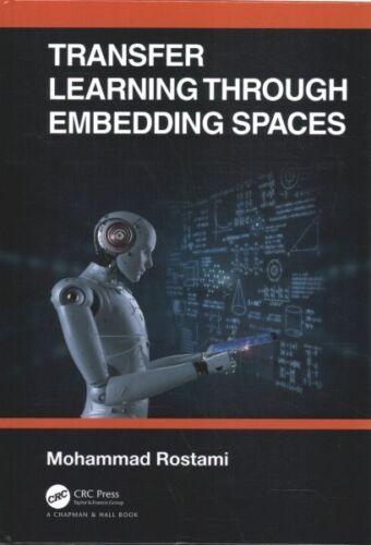 Transfer Learning Through Embedding Spaces, Hardcover by Rostami, Mohammad, L…