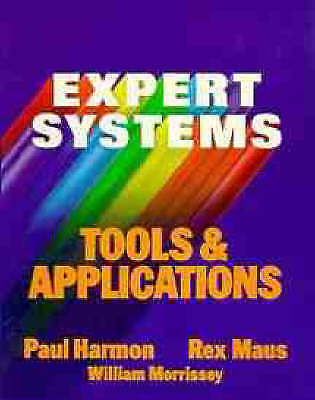 Expert Systems Tools and Applications by Paul Harmon, William Morrissey and Rex