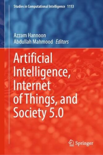 Artificial Intelligence, Internet of Things, and Society 5.0 by Azzam Hannoon Ha