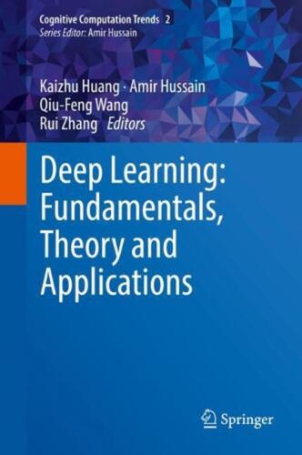 Deep Learning: Fundamentals, Theory and Applications by Kaizhu Huang (English) H