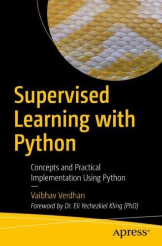 Supervised Learning With Python : Concepts and Practical Implementation Using…