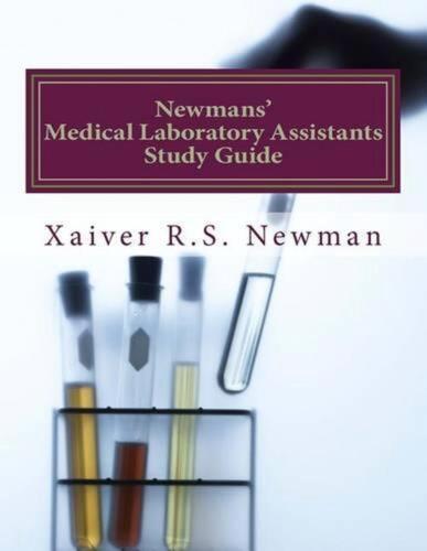 Newmans’ Medical Laboratory Assistants Study Guide: A Laboratory Synopsis by Xai