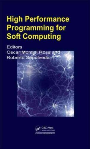 High Performance Programming for Soft Computing, Hardcover by Ross, Oscar Mon…