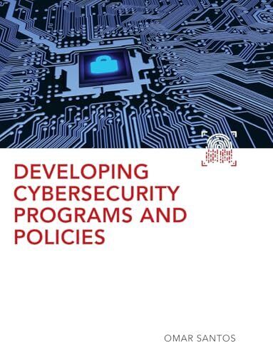 Developing Cybersecurity Programs and Policies (Pearson It Cyber