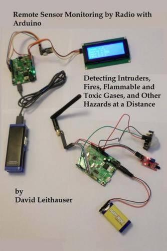 Remote Sensor Monitoring by Radio with Arduino: Detecting Intruders, Fires, Flam