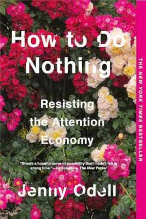 How to Do Nothing: Resisting the Attention – Paperback, by Odell Jenny – Good