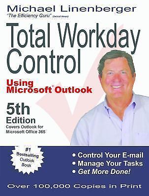 Total Workday Control Using Microsoft Outlook: The Eight Best Practices of Tas..