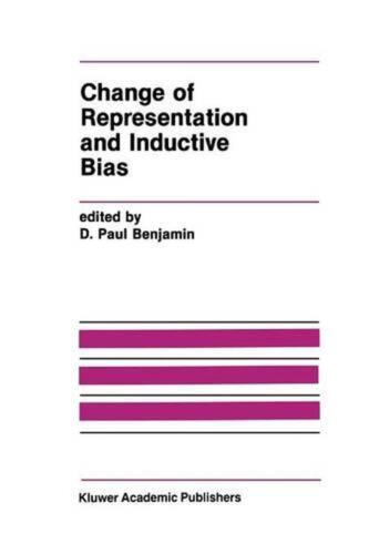 Change of Representation and Inductive Bias by D. Paul Benjamin (English) Paperb