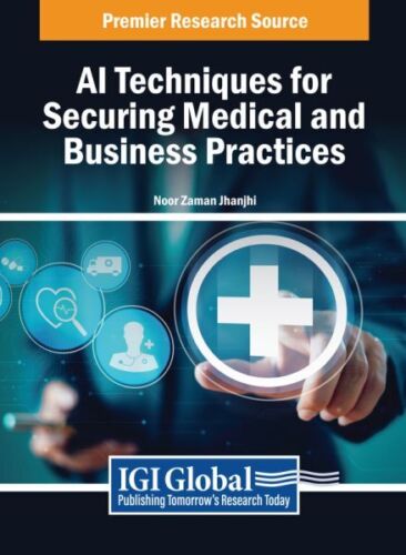 Ai Techniques for Securing Medical and Business Practices, Paperback by Jhanj…