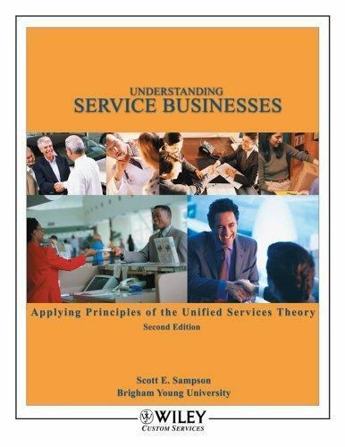 Understanding Service Businesses: Applying Principles of Unified Services The…