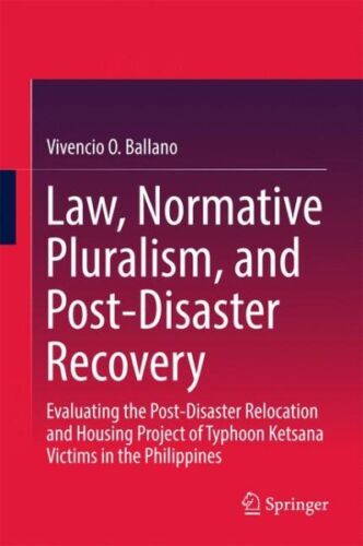 Law, Normative Pluralism, and Post-disaster Recovery : Evaluating the Post-di…