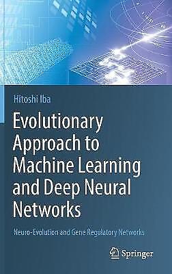 Evolutionary Approach to Machine Learning and Deep Neural Net… – 9789811301995