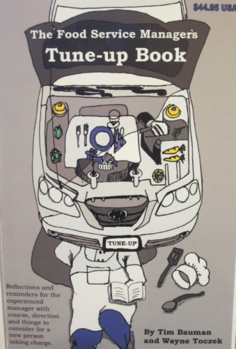 The Food Service Manager’s Tune-up Book By Tim Bauman & Wayne Toczek (Paperback)