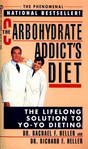 The Carbohydrate Addict’s Diet: The Lifelong Solution to Yo-Yo Dieting