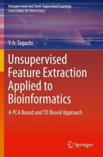 Unsupervised Feature Extraction Applied to Bioinformatics: A PCA Based and TD