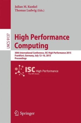 High Performance Computing : 30th International Conference, Isc High Performa…