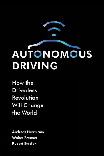 Rupert Stadler Walter Brenner Andreas Herrmann Autonomous Driving (Hardback)