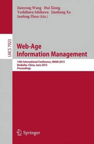 Web-Age Information Management: 14th International Conference, WAIM 2013, Beidai