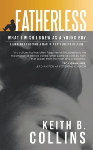 Fatherless: What it I wish I know as a young boy. Learning how to become a ma…