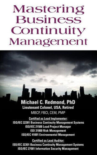 Mastering Business Continuity Management by Redmond, Dr Michael C, PhD