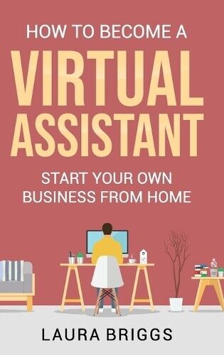 Laura Briggs How to Become a Virtual Assistant (Hardback) (UK IMPORT)