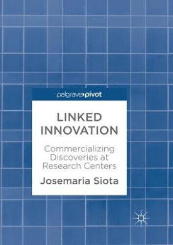 Linked Innovation: Commercializing Discoveries at Research Centers [Paperback]