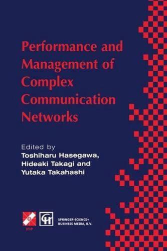 Performance and Management of Complex Communication Networks: IFIP TC6 / WG6.3 &