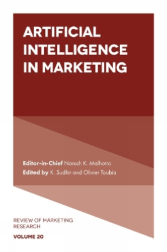 Naresh K. Malhotra Artificial Intelligence in Marketing (Hardback)