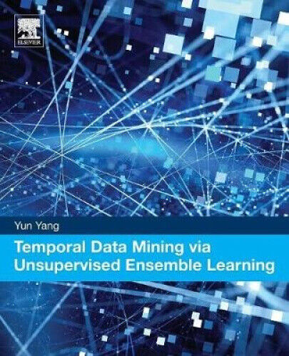 Temporal Data Mining via Unsupervised Ensemble Learning by Yang, Yun [Paperback]