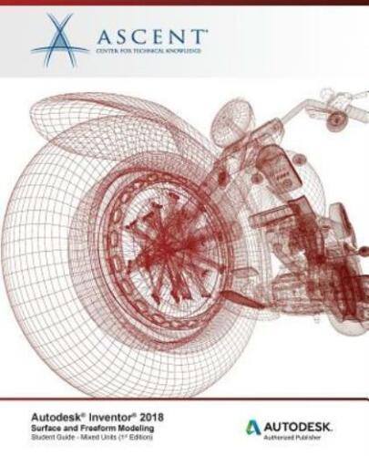 Autodesk Inventor 2018 Surface And Freeform Modeling: Autodesk Authorized P…