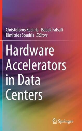 Hardware Accelerators in Data Centers by Christoforos Kachris (English) Hardcove