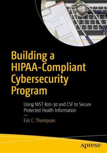 Building a HIPAA-Compliant Cybersecurity Program: Using NIST 800