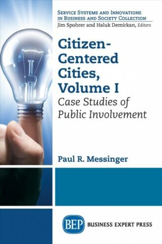 Citizen-centered Cities : Case Studies of Public Involvement, Paperback by Me…