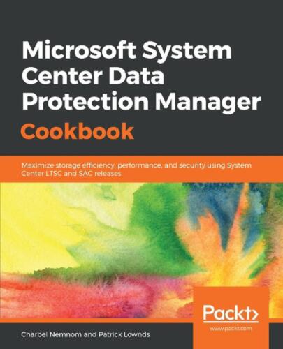 Microsoft System Center Data Protection Manager Cookbook: Maximize storage effic