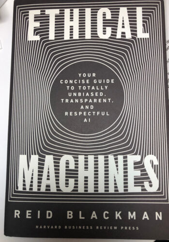 Ethical Machines : Your Concise Guide to Unbiased Respectful AI by Blackman NEW