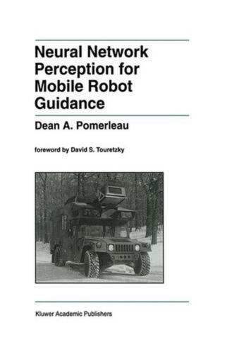 Neural Network Perception for Mobile Robot Guidance by Dean A. Pomerleau (Englis