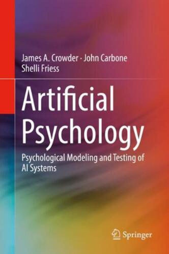 Artificial Psychology: Psychological Modeling and Testing of AI Systems by James