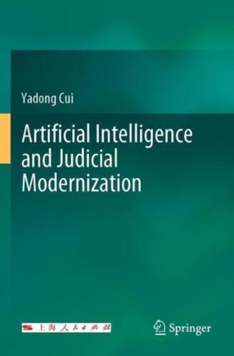 Artificial Intelligence and Judicial Modernization by Yadong Cui (English) Paper