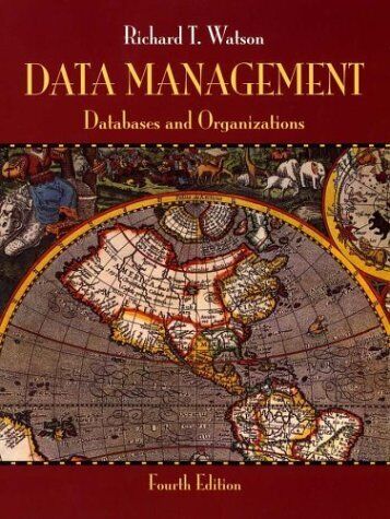 DATA MANAGEMENT: DATABASES AND ORGANIZATIONS By Richard T. Watson – Hardcover VG