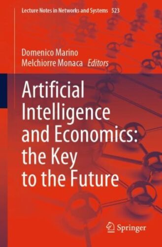 Artificial Intelligence and Economics : The Key to the Future, Paperback by M…