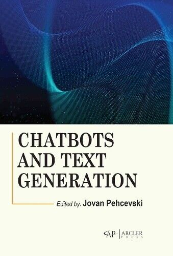 Jovan Pehcevski Chatbots and Text Generation (Hardback) (UK IMPORT)