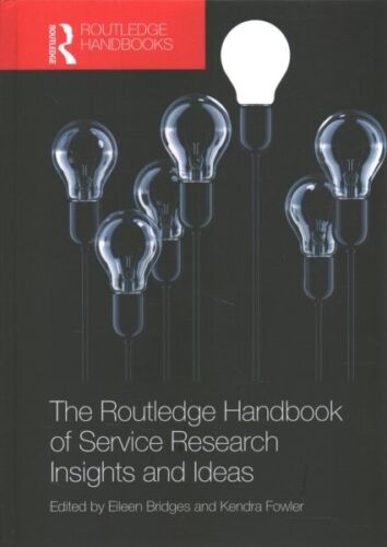 Routledge Handbook of Service Research Insights and Ideas, Hardcover by Bridg…