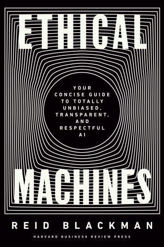 Ethical Machines: Your Concise Guide – 1647822815, hardcover, Reid Blackman, new