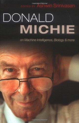 DONALD MICHIE: MACHINE INTELLIGENCE, BIOLOGY AND MORE By Ashwin Srinivasan Mint