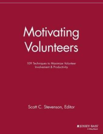 Motivating Volunteers: 109 Techniques To Maximize Volunteer Involvement And…