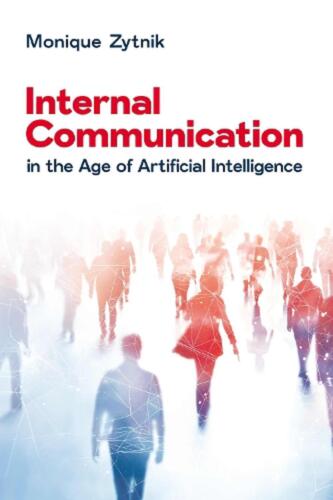 Internal Communication in the Age of Artificial Intelligence by Monique Zytnik P