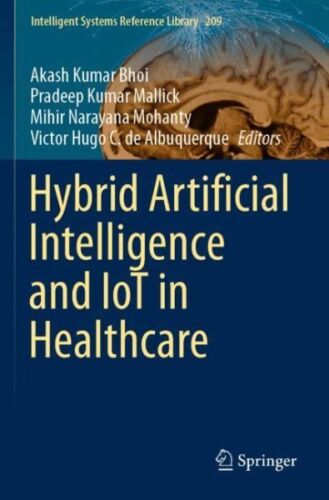 Hybrid Artificial Intelligence and Iot in Healthcare, Paperback by Kumar Bhoi…