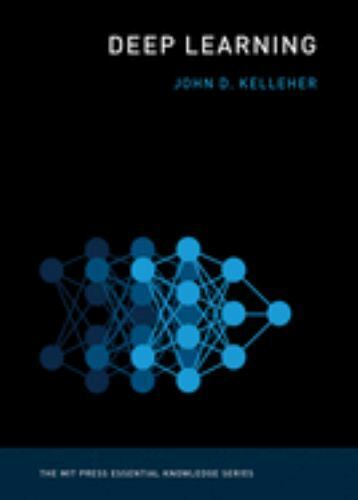 Deep Learning [The MIT Press Essential Knowledge series]